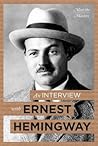 An Interview With Ernest Hemingway (Meet the Masters)