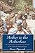 Mother to the Motherless: The inspiring true story of one woman's devotion to the orphaned children of Kenya