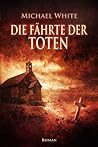 Die Fährte Der Toten by Michael        White
