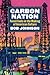 Carbon Nation: Fossil Fuels in the Making of American Culture (CultureAmerica)