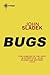 Bugs