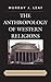 The Anthropology of Western Religions: Ideas, Organizations, and Constituencies