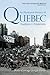An Illustrated History of Quebec: Tradition and Modernity (Illustrated History of Canada)