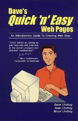 Dave's Quick 'n' Easy Web Pages : An Introductory Guide to Creating Web Sites