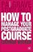 How to Manage your Postgrad...