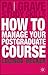 How to Manage your Postgraduate Course (Bloomsbury Study Skills, 81)