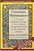 Christian Mythmakers: C.S. Lewis, Madeleine L'Engle, J.R.R. Tolkien, Geor