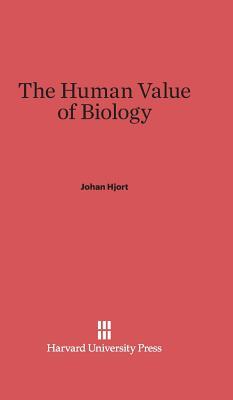 The Human Value of Biology (Hardcover)