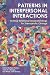 Patterns in Interpersonal Interactions: Inviting Relational Understandings for Therapeutic Change: Inviting Relational Understandings for Therapeutic Change