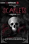 The Scarlets by Madeleine Roux