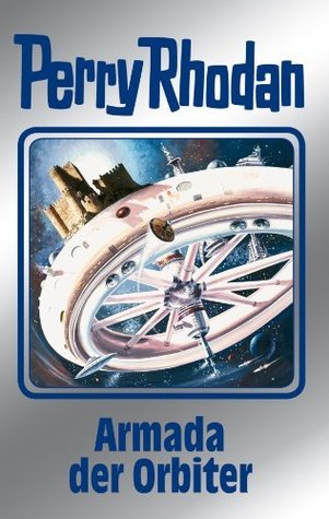 Armada der Orbiter: 5. Band des Zyklus "Die kosmischen Burgen"