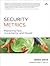 Security Metrics: Replacing Fear, Uncertainty, and Doubt