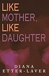 Like Mother, Like...