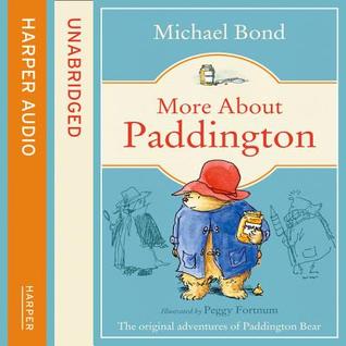More About Paddington: Complete & Unabridged
