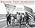 Because They Marched: The P...