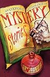 An Oxford Anthology of Mystery Stories An Oxford Anthology of Mystery Stories