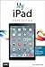 My iPad (covers iOS 7 on iP...