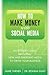 How to Make Money with Soci...