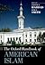 The Oxford Handbook of American Islam