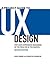 A Project Guide to UX Design: For user experience designers in the field or in the making (Voices That Matter)