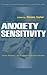 Anxiety Sensitivity: theory...