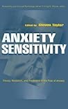 Anxiety Sensitivity: theory, Research, and Treatment of the Fear of Anxiety (Personality and Clinical Psychology Series)