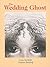 The Wedding Ghost