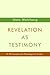 Revelation as Testimony: A Philosophical - Theological Study