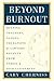 Beyond Burnout
