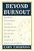 Beyond Burnout by Cary Cherniss