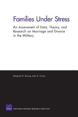 Families Under Stress: An Assessment of Data, Theory, and Research on Marriage and Divorce in the Military