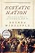 Ecstatic Nation: Confidence, Crisis, and Compromise, 1848-1877 – A Spellbinding History of the Civil War, Reconstruction, and Slavery (American History)