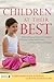 Children at Their Best: Understanding and Using the Five Elements to Develop Children's Full Potential for Parents, Teachers, and Therapists