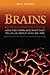 Brains: How They Seem to Work