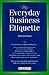 Everyday Business Etiquette by Marilyn Pincus