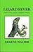 Lizard Fever by Eugene F. Walter