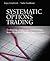 Systematic Options Trading: Evaluating, Analyzing, and Profiting from Mispriced Option Opportunities