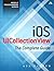 IOS Uicollectionview: The Complete Guide