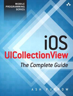 IOS Uicollectionview: The Complete Guide