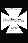 Hitler's Last Courier Hitler's Last Courier