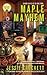Maple Mayhem (Sugar Grove M...