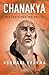 Chanakya: His Teachings and Advice