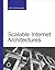 Scalable Internet Architectures
