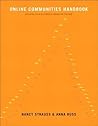 Online Communities Handbook: Building Your Business and Brand on the Web Online Communities Handbook: Building Your Business and Brand on the Web