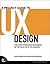 A Project Guide to UX Design: For User Experience Designers in the Field or in the Making