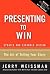 Presenting to Win by Jerry Weissman