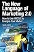 The New Language of Marketing 2.0: How to Use Angels to Energize Your Market
