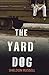The Yard Dog: A Mystery (A Hook Runyon Mystery, 1)