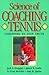 Science of Coaching Tennis by Groppel. Jack L.