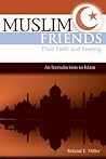 Muslim Friends: Their Faith and Feeling, an Introduction to Islam (Windows Workshop)